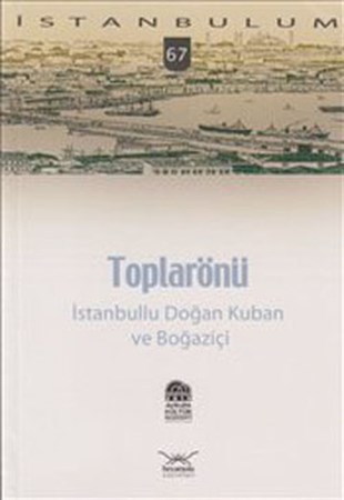Rozerin Doğanİstanbul KitaplarıToplarönü - İstanbullu Doğan Kuban ve Boğaziçi