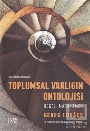 Georg LukacsDiğerToplumsal Varlığın Ontolojisi - Hegel, Marx, Emek