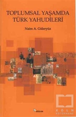 Naim A. GüleryüzAzınlıklar, Etnik SorunlarToplumsal Yaşamda Türk Yahudileri