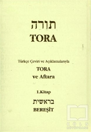 KolektifMusevilik & Yahudilik KitaplarıTora ve Aftara Bereşit - 1. Kitap