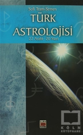 Sofi Tram-SemenAstrolojiTürk Astrolojisi 22 Aralık - 20 Mart 4. Kitap