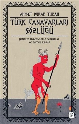 Ahmet Burak TuranMitoloji EfsaneTürk Canavarları Sözlüğü (Resimli)