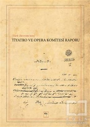 Yavuz DaloğluAraştırma-İnceleme-ReferansTürk Devrimi’nin Tiyatro ve Opera Komitesi Raporu