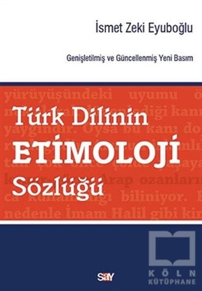 İsmet Zeki EyuboğluSözlükler ve Konuşma KılavuzlarıTürk Dilinin Etimoloji Sözlüğü