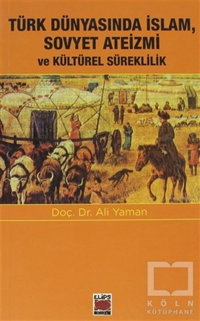 Ali YamanDiğerTürk Dünyasında İslam, Sovyet Ateizmi ve Kültürel Süreklilik