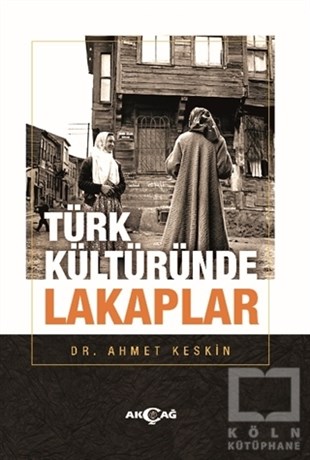 Ahmet KeskinKültür Tarihi KitaplarıTürk Kültüründe Lakaplar
