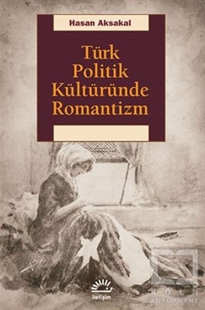 Hasan AksakalAraştırma-İnceleme-ReferansTürk Politik Kültüründe Romantizm