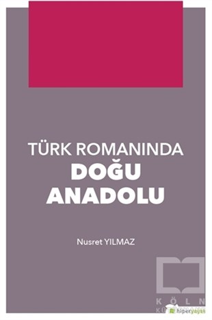 Nusret YılmazAraştırma-İnceleme-ReferansTürk Romanında Doğu Anadolu