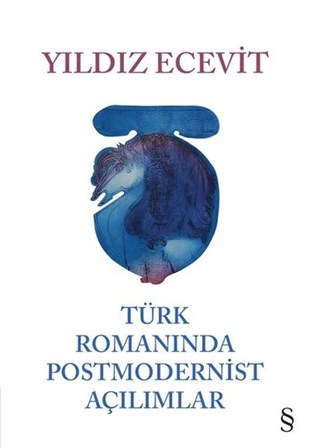 Yıldız EcevitEleştiri & Kuram & İnceleme KitaplarıTürk Romanında Postmoderinist Açılımlar