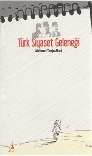 Mehmet Tanju AkadTürkiye Siyaseti ve Politikası KitaplarıTürk Siyaset Geleceği