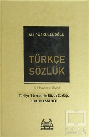 Ali PüsküllüoğluReferans - Kaynak KitapTürkçe Sözlük (100.000 Madde)