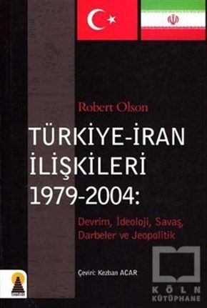 Robert OlsonUluslararası İlişkiler, Dış PolitikaTürkiye - İran İlişkileri (1979-2004)