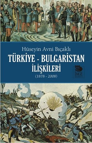 Hüseyin Avni BıçaklıUluslararası İlişkiler ve Dış Politika KitaplarıTürkiye - Bulgaristan İlişkileri