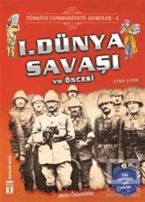 Metin ÖzdamarlarDiğerTürkiye Cumhuriyeti: Kuruluş 1 - 1. Dünya Savaşı ve Öncesi