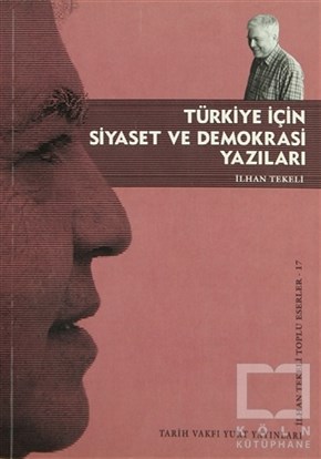 İlhan TekeliSiyaset BilimiTürkiye İçin Siyaset ve Demokrasi Yazıları