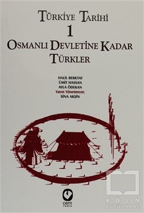 Ayla ÖdekanReferans - Kaynak KitapTürkiye Tarihi 1 Osmanlı Devletine Kadar Türkler