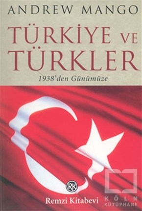 Andrew MangoDiğerTürkiye ve Türkler  1938’den Günümüze