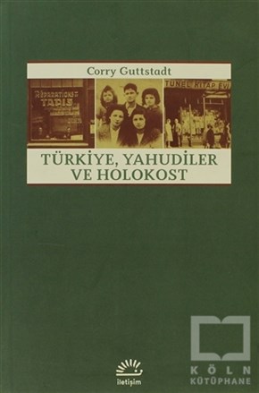 Corry GuttstadtYakın TarihTürkiye, Yahudiler ve Holokost