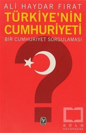 Ali Haydar FıratSol HareketlerTürkiye’nin Cumhuriyeti
