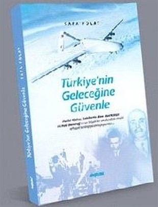 Safa PolatTürkiye Siyaseti ve Politikası KitaplarıTürkiye'nin Geleceğine Güvenle