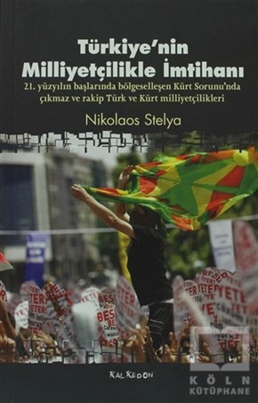 Nikolaos StelyaTürkiye Siyaseti ve PolitikasıTürkiye’nin Milliyetçilikle İmtihanı