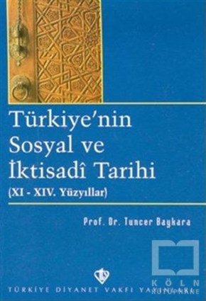 Tuncer BaykaraTürk Tarihi AraştırmalarıTürkiye'nin Sosyal ve İktisadi Tarihi