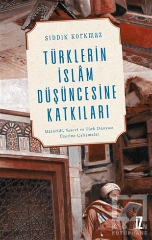Sıddık KorkmazDinler Tarihi KitaplarıTürklerin İslam Düşüncesine Katkıları