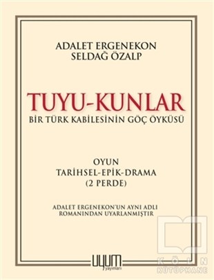 Adalet ErgenekonHikaye (Öykü) KitaplarıTuyu-Kunlar / Bir Türk Kabilesinin Göç Öyküsü