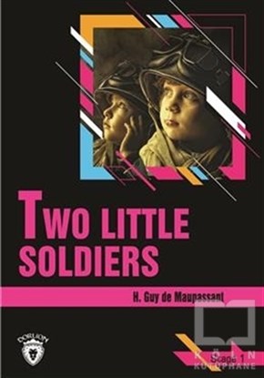 H. Guy de Maupassantİngiliz EdebiyatıTwo Little Soldiers Stage 1 (İngilizce Hikaye)
