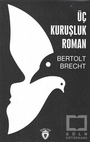 Bertolt BrechtTürkçe RomanlarÜç Kuruşluk Roman