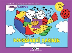 Erika BartosEgitim Etkinlik KitaplariUğurböceği Sarıcık - Uğurböceği Sevecen ile Salyangoz Tomurcuk 39