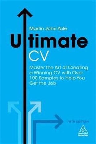 Martin John YateBusiness and EconomicsUltimate CV: Master the Art of Creating a Winning CV with Over 100 Samples to Help You Get the Job (