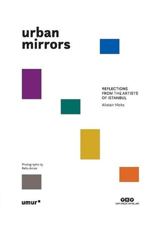 Alistair HicksArtUrban Mirrors-Reflections From the Artists of Istanbul