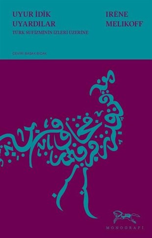 Irene MelikoffAlevilik & Bektaşilik KitaplarıUyur İdik Uyardılar - Türk Sufizminin İzleri Üzerine