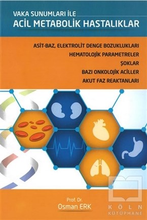 Osman ErkGenel Sağlık KitaplarıVaka Sunumları ile Acil Metabolik Hastalıklar