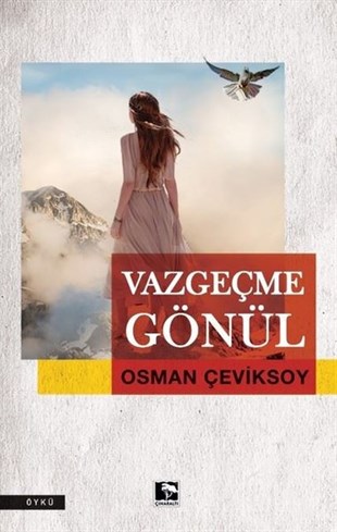 Osman ÇeviksoyTürkiye RomanVazgeçme Gönül