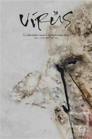 KolektifEdebiyat DergileriVirüs Üç Aylık Kültür Sanat ve Edebiyat Dergisi Sayı: 2 Ocak - Şubat - Mart 2020