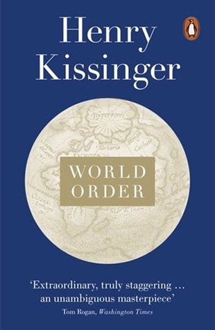 Henry KissingerPolitics and Current AffairsWorld Order: Reflections on the Character of Nations and the Course of History