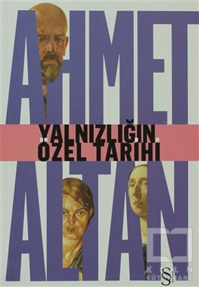 Ahmet AltanTürk EdebiyatıYalnızlığın Özel Tarihi