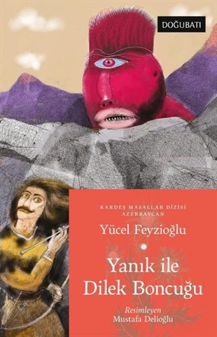 Yücel FeyzioğluÇocuk Gençlik RomanlarıYanık ile Dilek Boncuğu - Azerbaycan Masalları