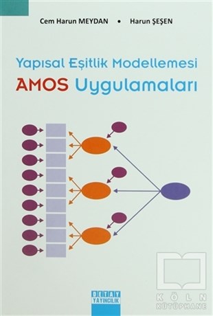 Cem Harun MeydanAkademikYapısal Eşitlik Modellemesi - AMOS Uygulamaları