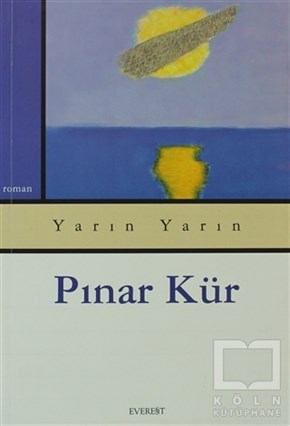 Pınar KürTürk EdebiyatıYarın Yarın