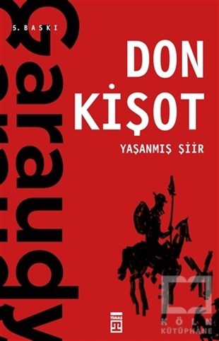Roger GaraudyAraştırma & İnceleme ve Referans KitaplarıYaşanmış Şiir: Don Kişot