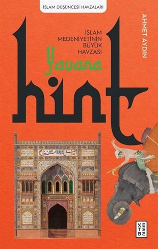 Ahmet Aydınİslami KitaplarYavana: İslam Medeniyetinin Büyük Havzası - Hint