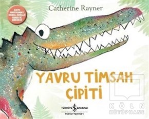 Catherine RaynerRoman-ÖyküYavru Timsah Çipiti