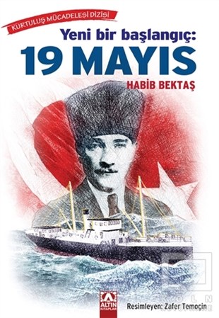 Habib BektaşÇocuk Hikaye KitaplarıYeni Bir Başlangıç: 19 Mayıs