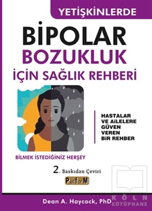 Dean A. HaycockKişisel Gelişim KitaplarıYetişkinlerde Bipolar Bozukluk İçin Sağlık Rehberi