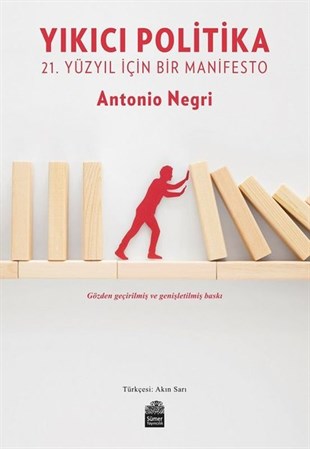 Antonio NegriDünya Siyaseti ve PolitikasıYıkıcı Politika - 21. Yüzyıl İçin Bir Manifesto