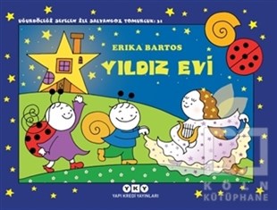 Erika BartosÇocuk Hikaye KitaplarıYıldız Evi - Uğurböceği Sevecen ile Salyangoz Tomurcuk 31