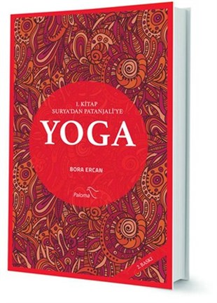 Bora ErcanYoga & Meditasyon KitaplarıYoga 1.Kitap Surya'dan Patanjali'ye